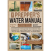 The Prepper's Water Manual: An Illustrated Resource Guide For Smart Preppers And Owners Of Self-Sufficient And Off-The-Grid Homesteads