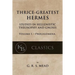 Thrice-Greatest Hermes, Volume I: Studies in Hellenistic Theosophy and Gnosis