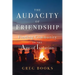 The Audacity of Friendship: Finding Community in the Age of Isolation
