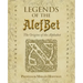 Legends of the AlefBet: The Origins of the Alphabet