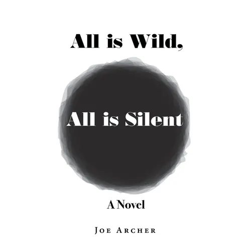All is Wild, All is Silent