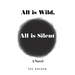 All is Wild, All is Silent