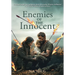 Enemies of the Innocent: Life, Truth, and Meaning in a Dark Age