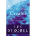 The Case for a Creator: A Journalist Investigates Scientific Evidence That Points Toward God