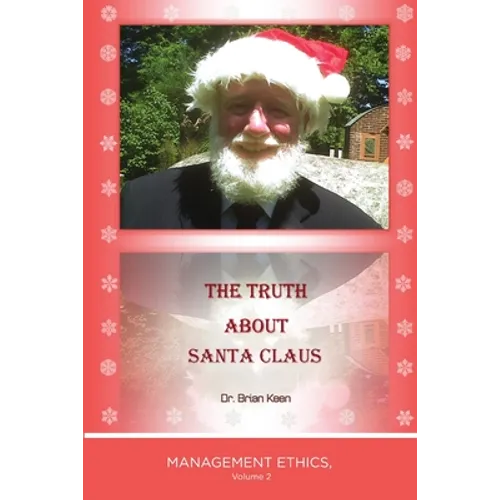 The Truth about Santa Claus: Management Ethics, Volume 2