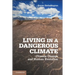 Living in a Dangerous Climate
