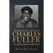 The Dramatic Genius of Charles Fuller; An African American Playwright
