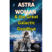 Astra Woman: And the Great Galactic Goodbye
