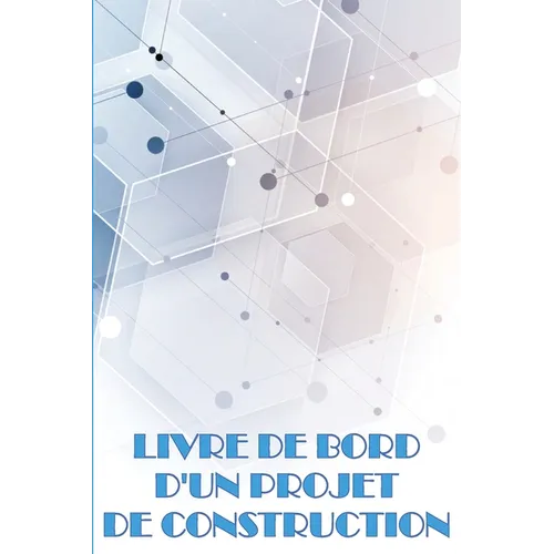Livre de bord d'un projet de construction: Idée de cadeau parfaite pour les contremaîtres Suivi quotidien des chantiers de construction pour enregistr