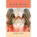 My Body My Soul...One Woman's Journey to Reclaim Both: One Woman's Journey to Reclaim Both