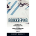 Bookkeeping: The Ultimate Guide to Bookkeeping for Small Business (Working Less and Making More in the Bookkeeping Industry)