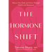 The Hormone Shift: Balance Your Body and Thrive Through Midlife and Menopause