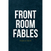 Front Room Fables