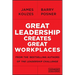 Great Leadership Creates Great Workplaces