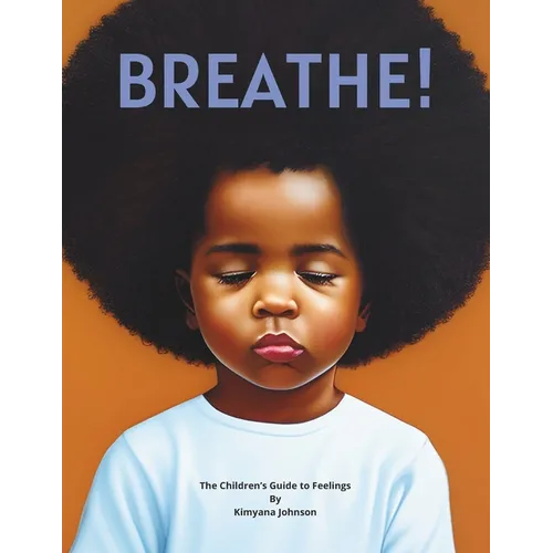 Breathe!: A Children's Guide to Feelings