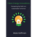 Clean Energy Innovations: Pioneering the Path to a Sustainable Tomorrow