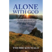 Alone with God: Understanding the Power of Prayer and Living a Purposeful Life