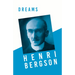 Dreams: Translated, With an Introduction by Edwin E. Slosson - With a Chapter from Bergson and his Philosophy by J. Alexander Gunn
