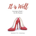 It is Well: Learning to Stand....On His Promises