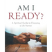 Am I Ready?: A Spiritual Guide to Choosing a Life Partner