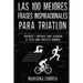 Las 100 MEJORES FRASES INSPIRACIONALES PARA TRIATLON: INSPIRATE y MOTIVATE PARA ALCANZAR EL EXITO COMO TRIATLETA IRONMAN