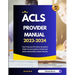 ACLS Provider Manual 2023-2024: Test Prep and Practice Question Help You Succeed on American Heart Association Exam Review