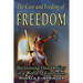 The Care and Feeding of Freedom: Reclaiming Our Destiny in a World of Confusion