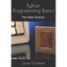 Python Programming Basics: For Data Science