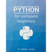 Python for complete beginners: A friendly guide to coding, no experience required
