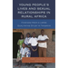 Young People's Lives and Sexual Relationships in Rural Africa: Findings from a Large Qualitative Study in Tanzania