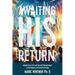 Awaiting His Return
