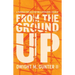 From the Ground Up: A Parable for Cultivating a Missional Church