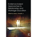 Evidence-based Approaches to Relationship and Marriage Education