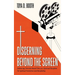 Discerning Beyond the Screen