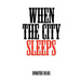 When the City Sleeps