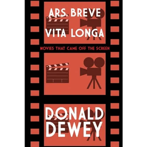 Ars Breve Vita Longa: Movies That Came Off the Screen