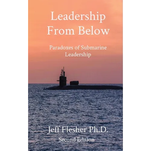 Leadership From Below: Paradoxes of Submarine Leadership