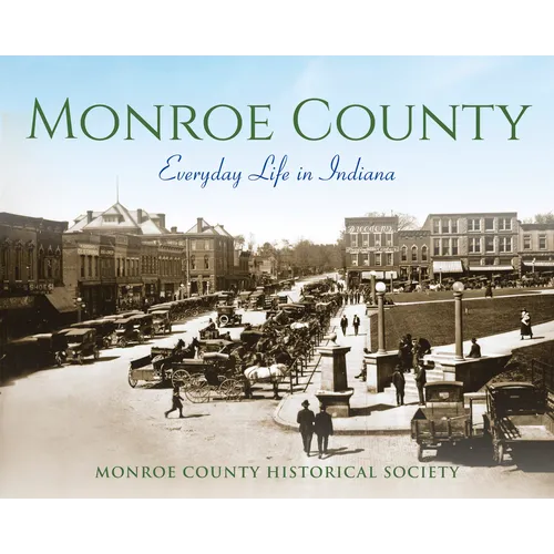 Monroe County: Everyday Life in Indiana