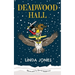 Deadwood Hall: 'A thrilling magical fantasy adventure for children aged 7-10'