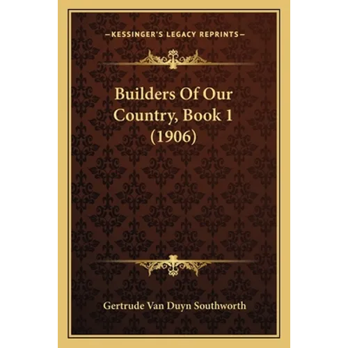 Builders Of Our Country, Book 1 (1906)