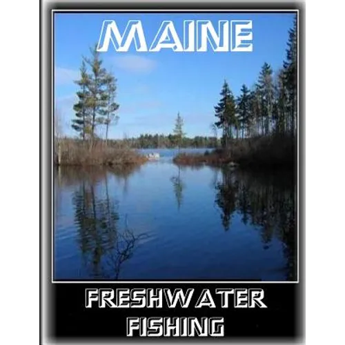 Maine Freshwater Fishing