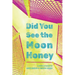 Did You See the Moon Honey: A Crown of Haibun