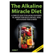 The Alkaline Miracle Diet: A Complete Guide to Balancing Your Body's PH and Improving Your Health and Well-Being with Alkaline Foods and Water