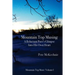 Mountain Top Musing: A Reluctant Poet's Glimpse Into His Own Heart