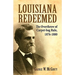 Louisiana Redeemed: The Overthrow of Carpet-Bag Rule 1876-1880