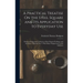 A Practical Treatise On the Steel Square and Its Application to Everyday Use: Being an Exhaustive Collection of Steel Square Problems and Solutions, "
