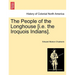 The People of the Longhouse [i.E. the Iroquois Indians].
