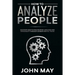 How to analyze people: Discover how to analyze body language and personality through ultimate mental tricks.