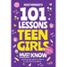 101 Lessons Teen Girls Must Know: Important Girl Advice to Thrive in a Peer Pressure World