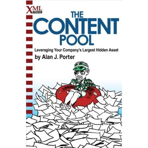 The Content Pool: Leveraging Your Company's Largest Hidden Asset